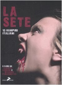 La sete: 15 vampiri italiani (Paperback)
