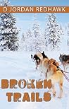 Broken Trails by D. Jordan Redhawk
