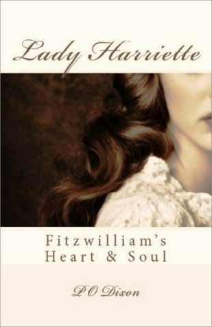 Lady Harriette: Fitzwilliam's Heart and Soul (Pride and Prejudice Untold #3)