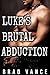 Luke's Brutal Abduction (Lu...