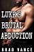 Luke's Brutal Abduction by Brad Vance