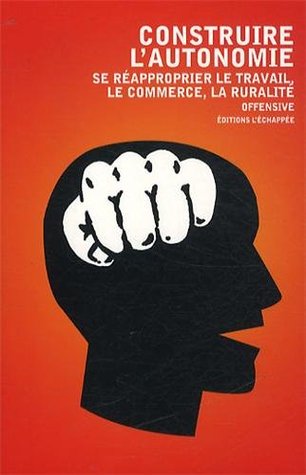 Construire l’autonomie: Se réapproprier le travail, le commerce, la ruralité