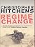 Regime Change by Christopher Hitchens