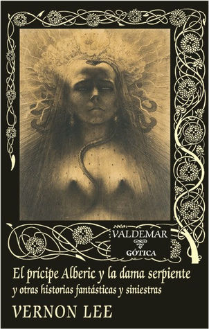 El príncipe Alberico y la dama Serpiente. 13 historias fantásticas y macabras (Hardcover)