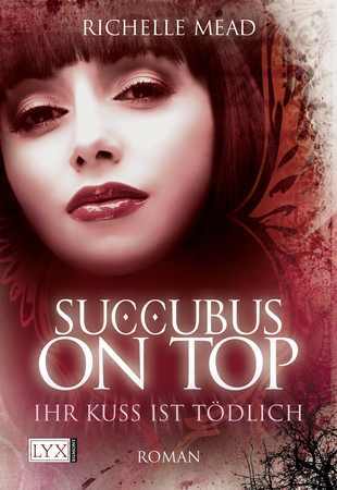 Succubus on Top: Ihr Kuss ist tödlich (Georgina Kincaid, #2)