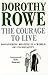 The Courage To Live:  Discovering Meaning In A World Of Uncertainty