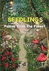 Seedlings; Fables...