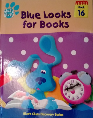 Blue Looks For Books (Blue's Clues Discovery Series, #16)