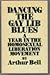Dancing the Gay Lib Blues: A Year in the Homosexual Liberation Movement