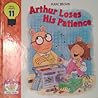 Arthur Loses His Patience (Arthur's Family Values, #11) Arthur Loses His Patience (Arthur's Family Values, #11)