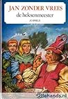 Jan Zonder Vrees. De Heksenmeester Jan Zonder Vrees. De Heksenmeester