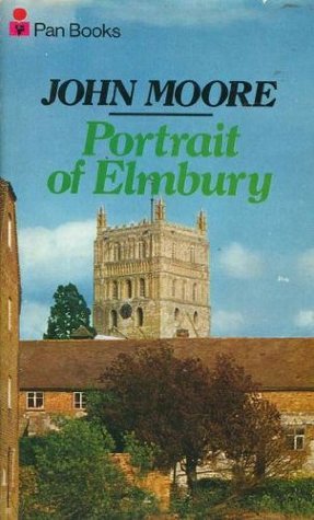 Portrait of Elmbury (The Brensham trilogy / John Moore)