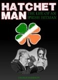 Hatchet man - life of an Irish hit man