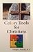 Colors Tools for Christians: Discovering God's Gifts of Our Talents, Strengths and Skills Through Personality Types