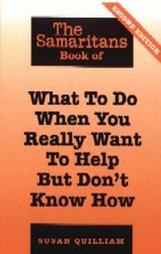 The Samaritans Book of What to Do When You Really Want to Help but Don't Know How