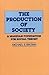 The Production of Society: A Marxian Foundation for Social Theory