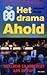 Het drama Ahold by Jeroen Smit