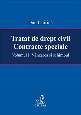 Tratat de drept civil. Contracte speciale, vol. I - Vânzarea și schimbul