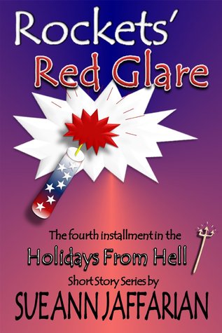 Rockets' Red Glare (Holidays From Hell Short Story Series - #4)