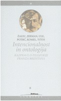 Intencionalnost in ontologija. Razprave o filozofiji Franza Brentana