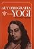 Autobiografia di uno Yogi by Paramahansa Yogananda Autobiografia di uno Yogi by Paramahansa Yogananda