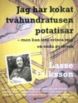 Omslag för Jag har kokat tvåhundratusen potatisar - men kan inte erinra mig en enda av dessa