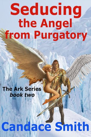 Seducing the Angel from Purgatory (Ark, #2)