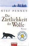 Die Zärtlichkeit der Wölfe by Stef Penney