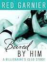 Bared by Him by Red Garnier