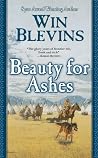 Beauty for Ashes: A Novel of the Mountain Men (Rendezvous #2) Beauty for Ashes: A Novel of the Mountain Men (Rendezvous #2)