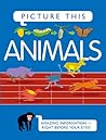 Picture This! Animals by Margaret Hynes