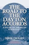 The Road to the Dayton Accords by Derek Chollet