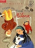 Flickan jag älskar heter Milena