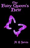 The Fairy Queen's Heir by A.R. Jarvis