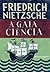 A Gaia Ciência by Friedrich Nietzsche A Gaia Ciência by Friedrich Nietzsche