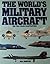 The World's Military Aircraft