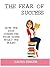 The Fear of Success:  How W...