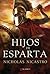 Hijos de Esparta by Nicholas Nicastro Hijos de Esparta by Nicholas Nicastro