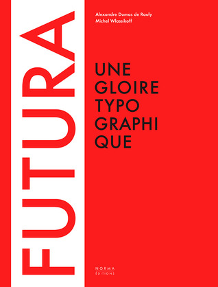 Futura Une Gloire Typographique (French Edition)