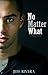 No Matter What: A Short Novel