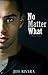 No Matter What: A Short Novel (Revised School Edition)