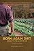 Born-Again Dirt: Farming to the Glory of God
