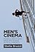 Men's Cinema: Masculinity a...