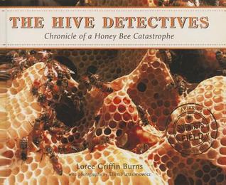 The Hive Detectives: Chronicle Of A Honey Bee Catastrophe (Turtleback School & Library Binding Edition)