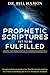 Prophetic Scriptures Yet to Be Fulfilled: During the 3rd and Final Reformation: During the Third and Final Church Reformation