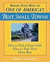 Making Your Move to One of America's Best Small Towns: How to Find a Great Little Place as Your Next Home Base