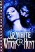 Witch Hunt by J.R. White Witch Hunt by J.R. White
