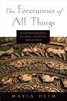 The Forerunner of All Things: Buddhaghosa on Mind, Intention, and Agency
