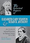 The Selected Papers of Elizabeth Cady Stanton and Susan B. Anthony: National Protection for National Citizens, 1873 to 1880