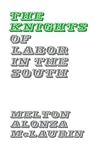 The Knights of Labor in the South (Contributions in Labor Studies)